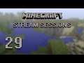 Minecraft Stream Sessions (Hardcore Mode) — Part 29 - Construction and Exploration