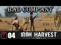 BAD COMPANY Iron Harvest #04 - Круговая оборона
