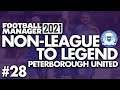 FIRST JOB INTERVIEW | Part 28 | PETERBOROUGH | Non-League to Legend FM21 | Football Manager 2021