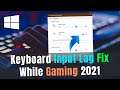 How to Fix Keyboard Input Lag in Windows 10 | Reduce Input Lag Windows 10 | 2021