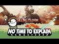 Killing Floor 2 + No Time to Explain na żywo
