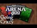 Let's Play Magic the Gathering: Arena - 988 - Going Crazy