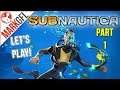 Let's Play Subnautica (Survival) Part 1 - The Beginning