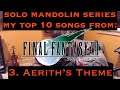 My Top 10 FF7 Songs - 3. Aerith's Theme