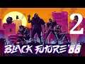 Black Future '88 - Part 2 (FINALE)