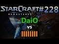 DaiO (P) vs llllll (P) - StarCraft: Remastered - Replay-Cast #228 [Deutsch]