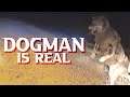 Dogman is real