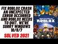 Fix Roblox Crash an " Unexpected Error Occured and Roblox needs to quite, We are sorry" for Windows