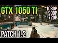 GTX 1050 Ti | Cyberpunk 2077 Patch 1.2 | Did it get any better?