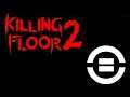 [Killing Floor 2] Guía y consejos sobre superviviente