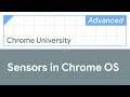 Sensors in Chrome OS (Chrome University 2019)