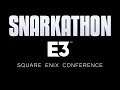 Snarkathon : E3 2019 Square Enix Conference