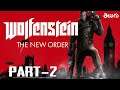 Wolfenstein: The New Order (PC)| WALKTHROUGH GAMEPLAY PART - 2 | WYATT(Story Line) - ANYA | TELUGU |