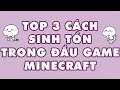 Game PC | Top 3 Cách Sinh Tồn Trong Đầu Game MineCraft - Để Sống Sót Đến Cùng