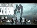 Generation Zero Ep38 Combat Not Entered