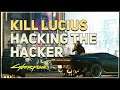 Kill Lucius Hacking The Hacker Cyberpunk 2077