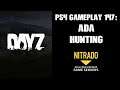 DAYZ PS4 Gameplay Part 147: Ada Hunt (Nitrado Private Server)