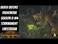 Death Before Dishonour Season 8 #4. Total War Warhammer TOURNAMENT Livestream