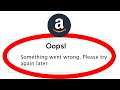 How to Fix Amazon Assistant - Oops Something Went Wrong. Please try again Later on Android & Ios