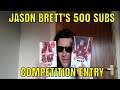 Jason Brett 500 Subscribers Competition Entry Video