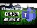 Microsoft Teams Camera No Working FIX
