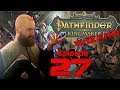 Pathfinder: Kingmaker [Wizard] - Episode 27