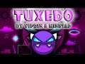 TUXEDO by Viprin & Minesap !!! (Demon) [Geometry Dash 2.1]