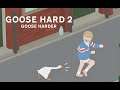 Goose Hard 2: Goose Harder