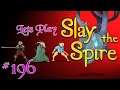 Lets Play Slay The Spire! Episode 196