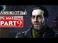 THE SINKING CITY Gameplay Walkthrough Part 9 [1080p HD 60FPS PC MAX SETTINGS] - No Commentary