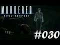 Und der Mörder ist... | MURDERED: SOUL SUSPECT #030