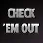 Check 'Em Out!