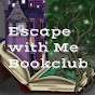 Escape with Me Bookclub