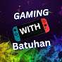 Gaming with Batuhan