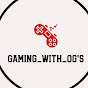 GAMING_WITH_OG'S