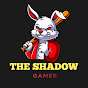 The Shadow Gamer