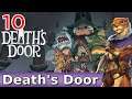 Let's Play Death's Door w/ Bog Otter ► Episode 10