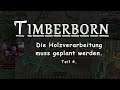 Timberborn-0004- Die Holzverarbeitung muss geplant werden.