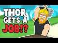 THOR gets a Job!? (Animation Parody)