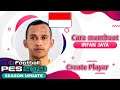 Tutorial cara membuat Irfan Jaya di PES 2021. Create Player PES 2021