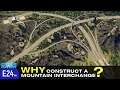Why Construct a Mountain Interchange in Cities Skylines? s02e24