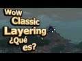🔥 WoW Classic - Layering - ¿Qué es?