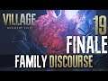 [FINALE | 19] Family Discourse - Let’s Play Resident Evil Village (PC) w/ GaLm