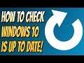 How To Check If Windows 10 Is Up To Date Tutorial | Windows 10 Beginner Tutorial