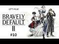 Let's Play Bravely Default 2 - 10
