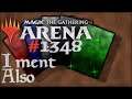 Let's Play Magic the Gathering: Arena - 1348 - I ment Also