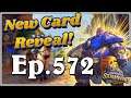 NEW CARD REVEAL! Funny And Lucky Moments - Hearthstone - Ep. 572