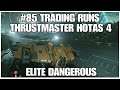#85 Trading runs, Elite Dangerous, PS4PRO, Thrustmaster Hotas 4