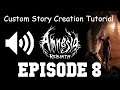 Amnesia: Rebirth Custom Story Creation Episode 8 - Basic Sounds