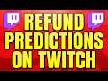 How to Refund Twitch Prediction Channel Points